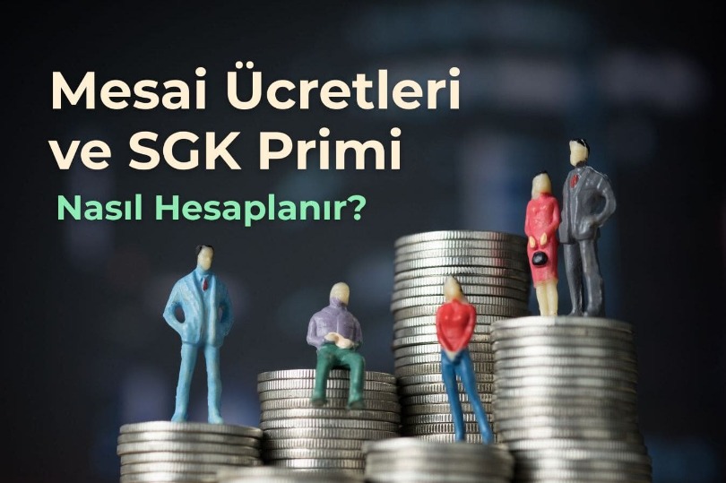 SGK Prim Hesaplamasında Mesai Ücretleri Nasıl İşlenir? 