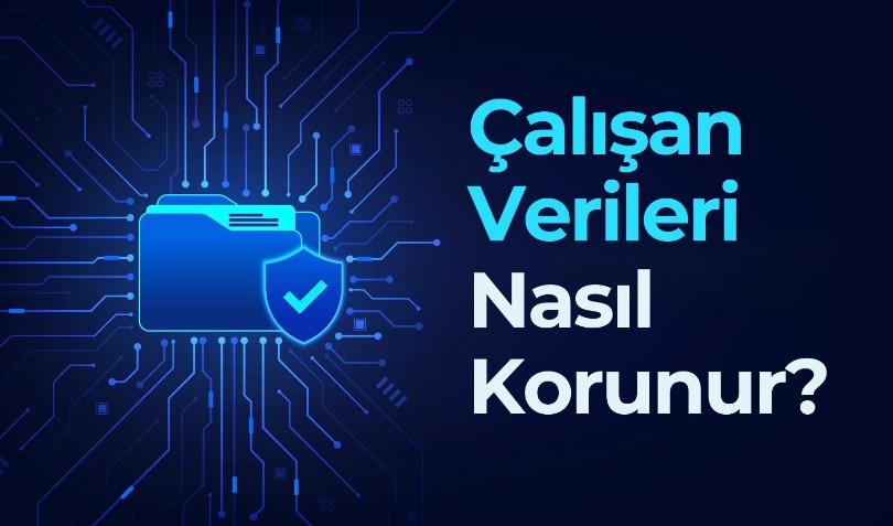 Çalışan Verileri Nasıl Korunur? GDPR ve KVKK Uyum Rehberi