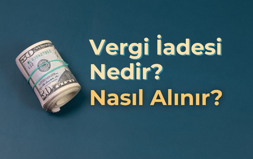 Vergi İadesi 2025: Kimler Alabilir, Nasıl Başvurulur, Ne Zaman Yatar?