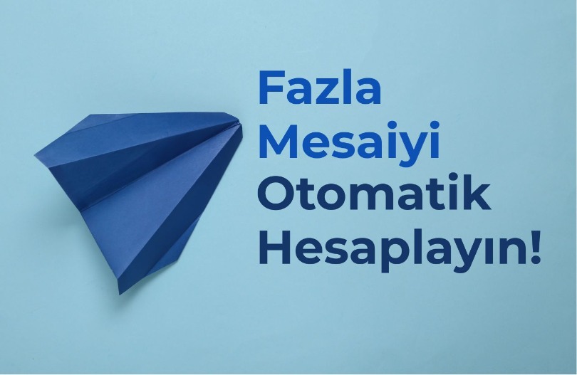Otomatik Puantaj Sistemleri ile Fazla Mesai Nasıl Doğru Hesaplanır?