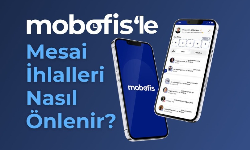 Mobofis ile Mesai İhlallerini Nasıl Önlersiniz?