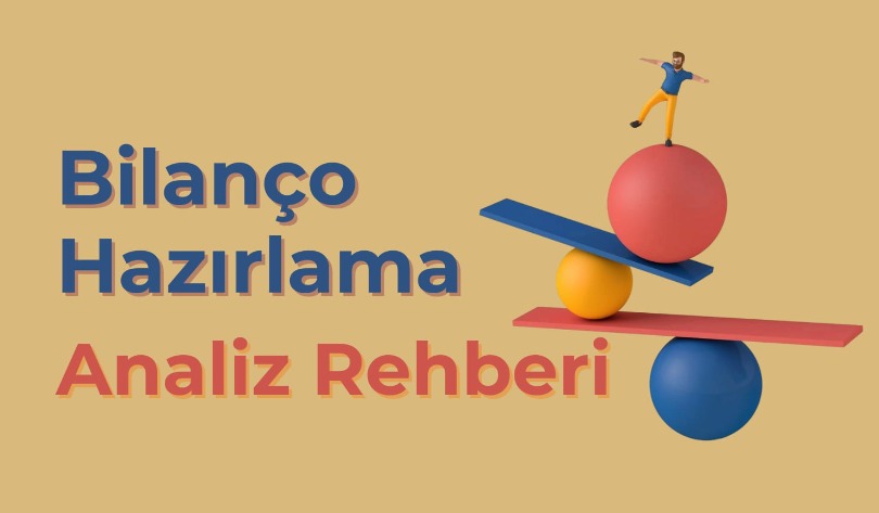 Bilanço Nasıl Hazırlanır? Kalemler ve Analiz İpuçları